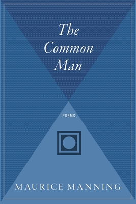 The Common Man - Manning, Maurice, Mr.
