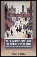 The Common School and the Comprehensive Ideal: A Defence by Richard Pring with Complementary Essays