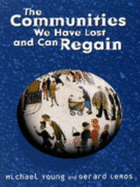 The Communities We Have Lost and Can Regain