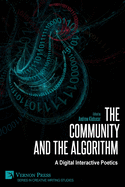 The Community and the Algorithm: A Digital Interactive Poetics