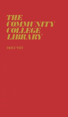 The Community College Library. - Veit, Fritz, and Unknown