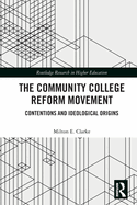 The Community College Reform Movement: Contentions and Ideological Origins