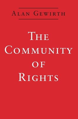 The Community of Rights - Gewirth, Alan, Professor
