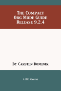 The Compact Org Mode Guide: Release 9.2.4
