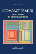 The Compact Reader: Short Essays by Method and Theme