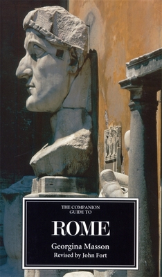The Companion Guide to Rome - Masson, Georgina, and Fort, John (Revised by), and Jepson, Tim (Revised by)