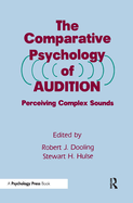 The Comparative Psychology of Audition: Perceiving Complex Sounds