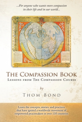 The Compassion Book: Lessons from The Compassion Course - Bond, Thom