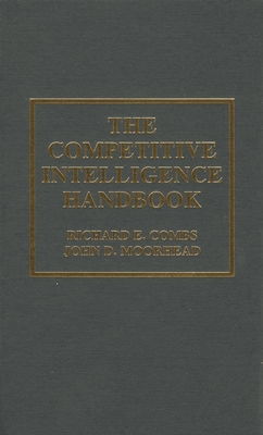 The Competitive Intelligence Handbook - Combs, Richard E, and Moorhead, John D