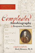 The Compleated Autobiography of Benjamin Franklin