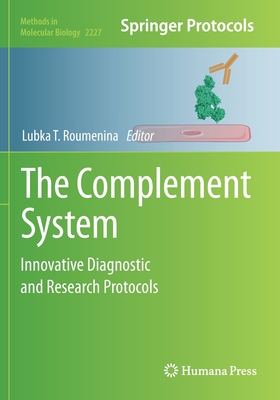 The Complement System: Innovative Diagnostic and Research Protocols - Roumenina, Lubka T. (Editor)