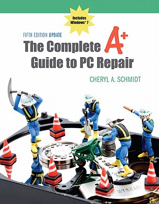 The Complete A+ Guide to PC Repair Fifth Edition Update - Schmidt, Cheryl A.