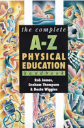 The complete A-Z physical education handbook