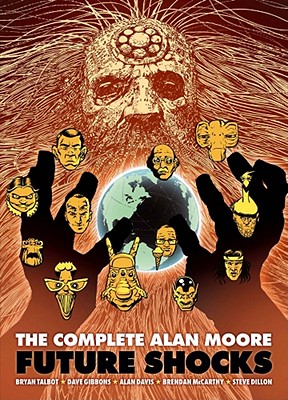The Complete Alan Moore Future Shocks - Moore, Alan