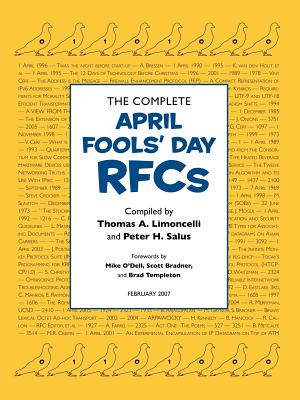 The Complete April Fools' Day Rfcs - Limoncelli, Thomas A, and Salus, Peter H