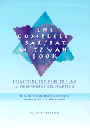 The Complete Bar/Bat Mitzvah Book: Everything You Need to Plan a Meaningful Celebration