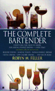 The Complete Bartender: Everything You Need to Know for Mixing Perfect Drinks