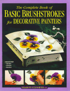 The Complete Book of Basic Brushstrokes for Decorative Painters