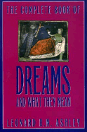 The Complete Book of Dreams and What They Mean