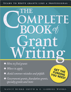 The Complete Book of Grant Writing: Learn to Write Grants Like a Professional