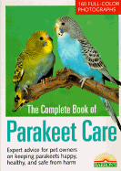 The Complete Book of Parakeet Care