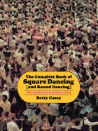 The Complete Book of Square Dancing: And Round Dancing