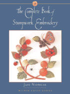 The Complete Book of Stumpwork Embroidery