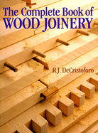The Complete Book of Wood Joinery