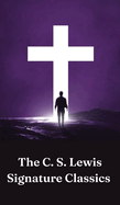 The Complete C. S. Lewis Signature Classics: Boxed Set