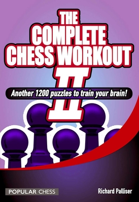 The Complete Chess Workout - Palliser, Richard