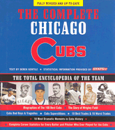 The Complete Chicago Cubs: The Total Encyclopedia of the Team