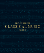The Complete Classical Music Guide