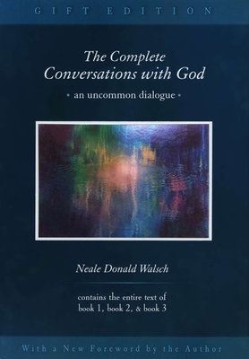 The Complete Conversations with God: An Uncommon Dialogue - Walsch, Neale Donald
