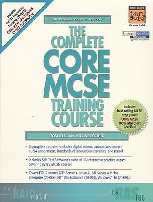 The Complete Core MCSE Training Course - Dell, Tom, and Leroux, Marine