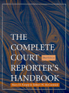The Complete Court Reporter's Handbook - Knapp, Mary H, and Mc Cormick, and McCormick, Robert W