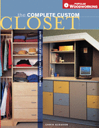 The Complete Custom Closet: How to Make the Most of Every Space