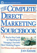 The Complete Direct Marketing Sourcebook: A Step-By-Step Guide to Organizing and Managing a Successful Direct Marketing Program