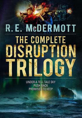 The Complete Disruption Trilogy: Books 1-3 - McDermott, R E