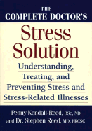 The Complete Doctor's Stress Solution: Understanding, Treating and Preventing Stress-Related Illnesses