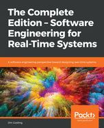 The Complete Edition - Software Engineering for Real-Time Systems: A software engineering perspective toward designing real-time systems