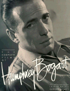 The Complete Films of Humphrey Bogart