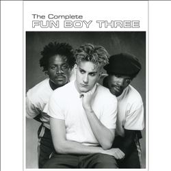 The Complete Fun Boy Three