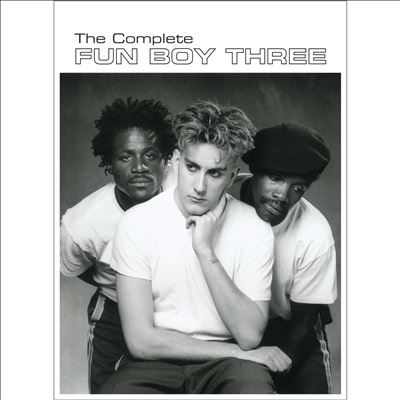 The Complete Fun Boy Three - Fun Boy Three