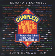The Complete Games Trainers Play: Experiential Learning Exercises