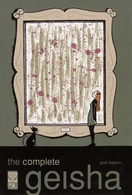 The Complete Geisha - Watson, Andi