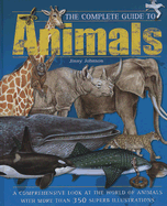 The Complete Guide to Animals - Johnson, Jinny, and Whitfield, Philip, Dr. (Consultant editor)