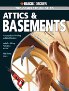 The Complete Guide to Attics & Basements (Black & Decker)