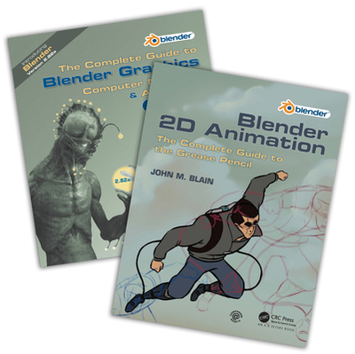 'The Complete Guide to Blender Graphics' and 'Blender 2D Animation': Two Volume Set - Blain, John M.