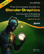 The Complete Guide to Blender Graphics: Computer Modeling & Animation