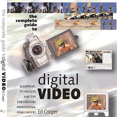 The Complete Guide to Digital Video - Gaskell, Ed